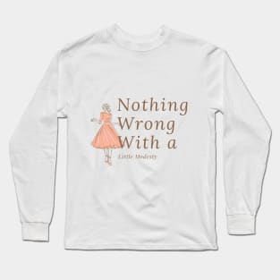 Nothing Wrong With a Little Modesty Long Sleeve T-Shirt